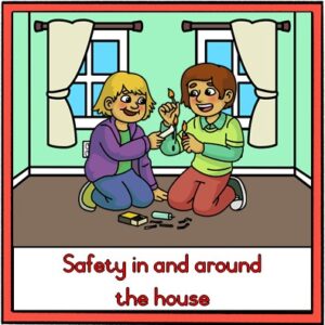 Safety in and around the house