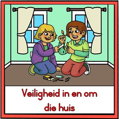 Veiligheid in en om die huis - Veiligheid by die huis