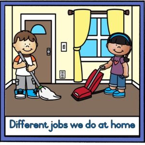Different jobs we do at home as a famliy